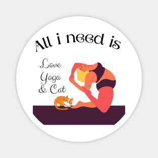 all i need is love and yoga and a cat -yoga-cat-love Magnet